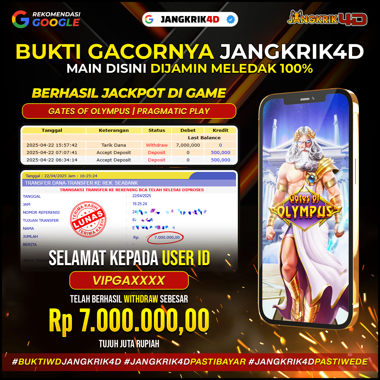 Hey guys! Kabar gembira nih! Selamat buat member kita, ID Username : VIPGAXXXX yang udah berhasil withdraw jackpot fantastis Rp. 7.000.000 pada tanggal 22 April 2025!